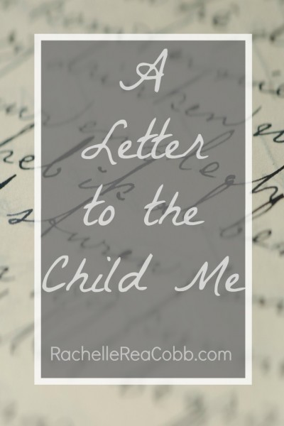 A Letter to the Child Me