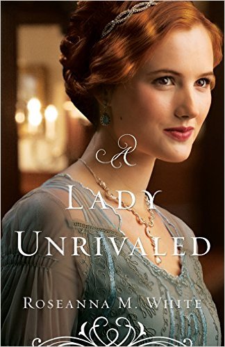 A Lady Unrivaled by Roseanna M. White