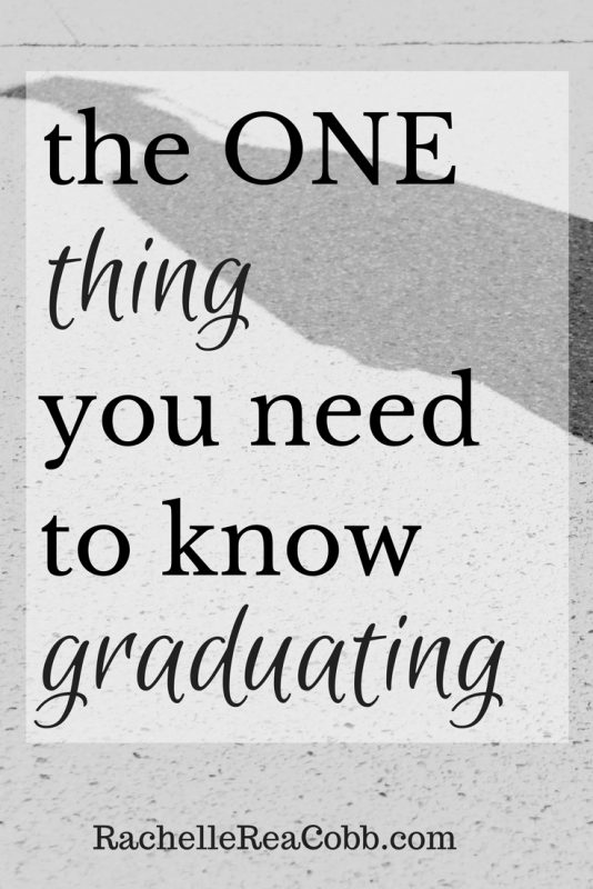 The One Thing You Need to Know About Graduating